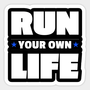 Run Your Own Life Self Motivation Inspirational Thoughts Sticker